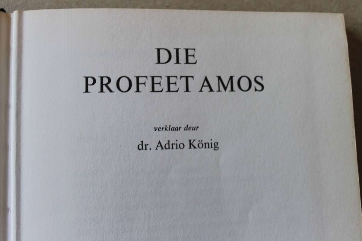 DIE PROFEET AMOS  Verklaar deur Dr. Adrio Konig