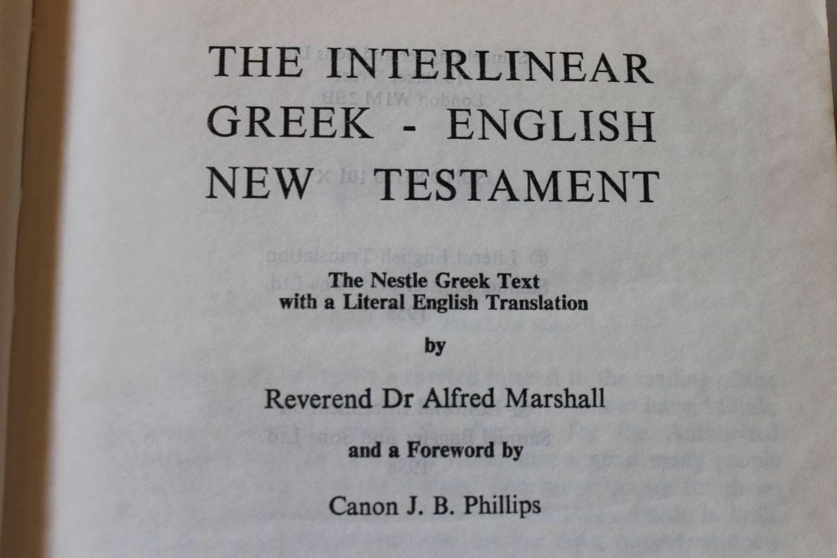 THE INTERLINEAR  GREEK - ENGLISH  NEW TESTAMENT  by Reverend Dr. Alfred Marshall