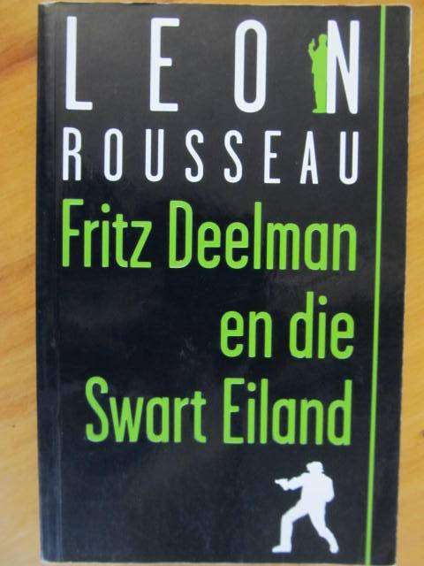 Leon Rousseau -  Fritz Deelman en die Swart Eiland