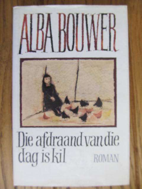 Die afdraande van die dag is kil-  Alba Bouwer