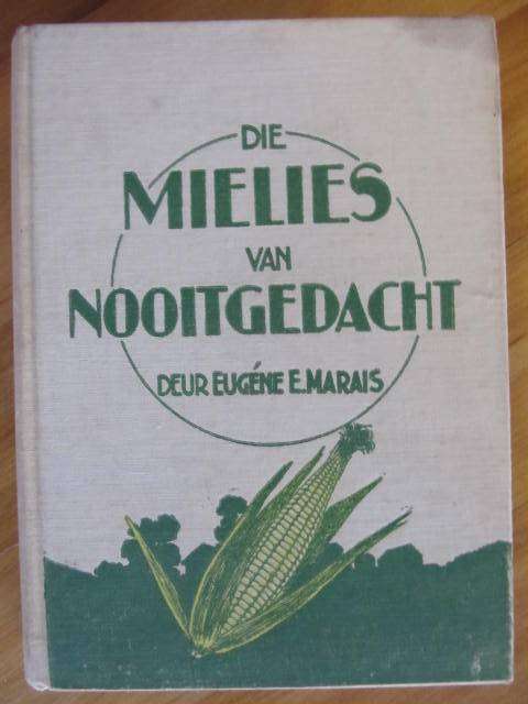 Eugene Marais -  Die Mielies van Nooitgedacht