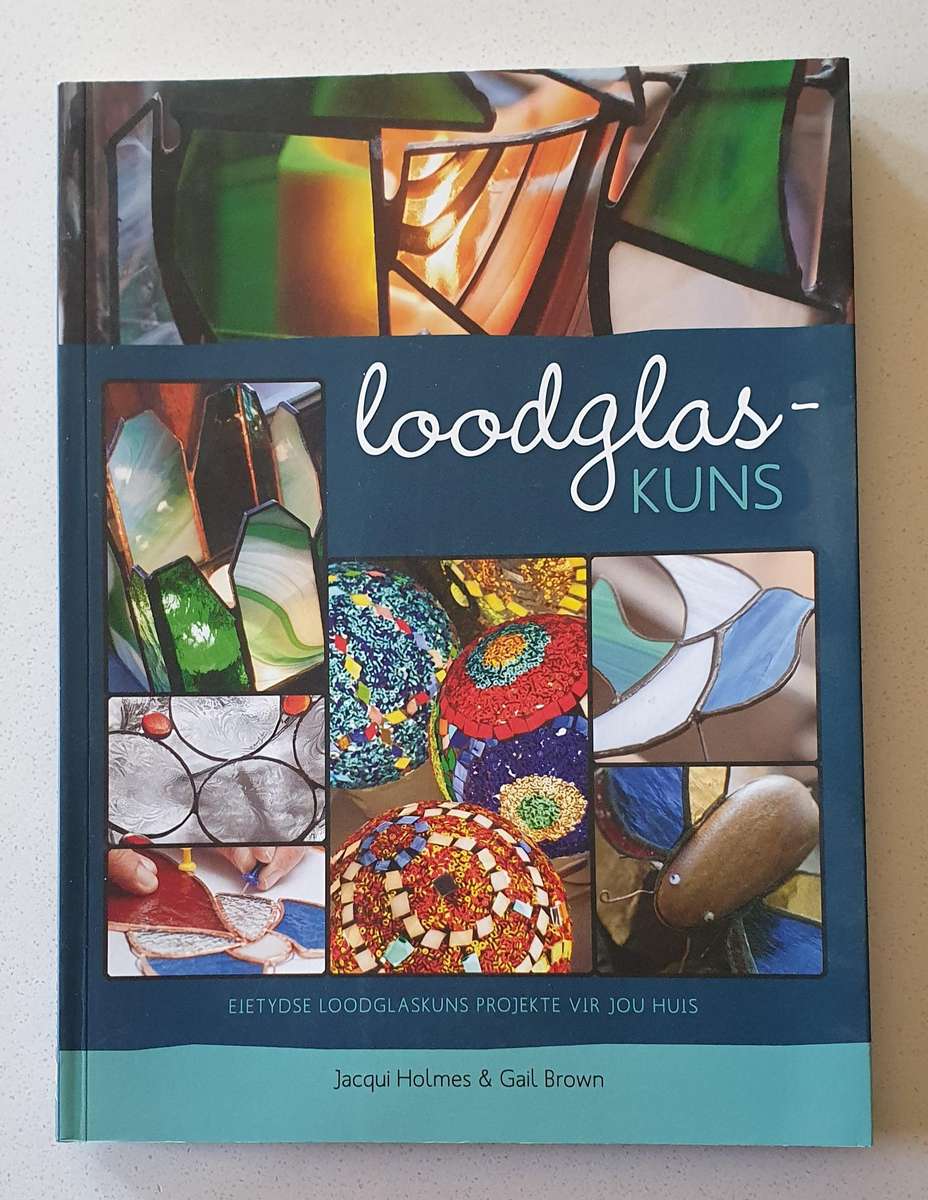 Loodglaskuns by Jacqui Holmes and Gail Brown - soft cover book