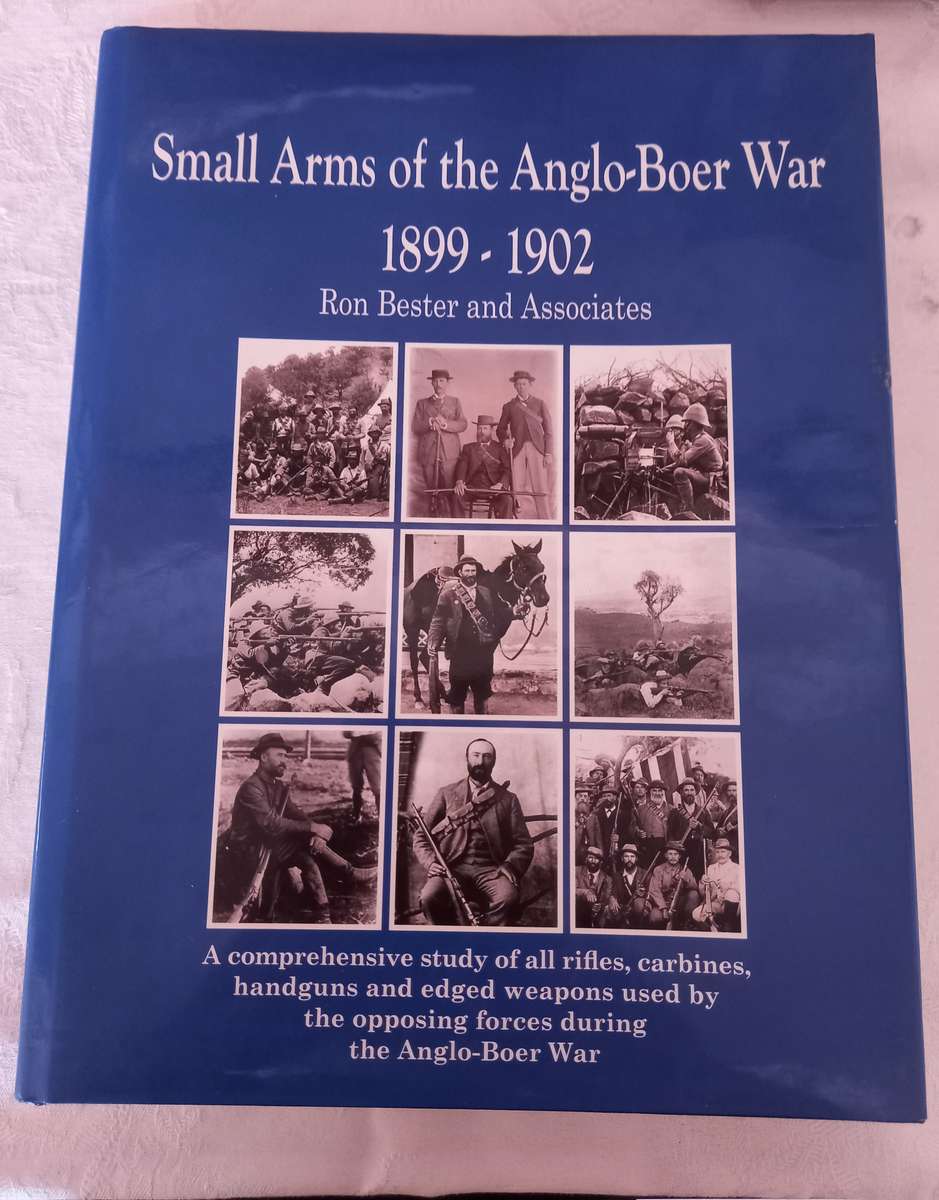 Small Arms of the Anglo-Boer War 1899-1902 (Ron Bester)