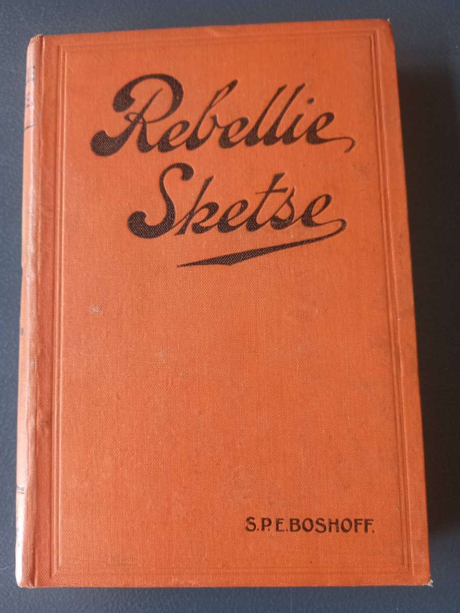 Rebellie Sketse uit my dagboek 1914-1915 (S.P.E. Boshoff)