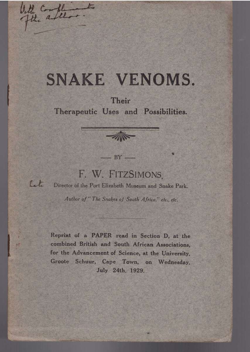 Snake Venoms, Their Therapeutic Uses and Possibilities - with compliments from the Author