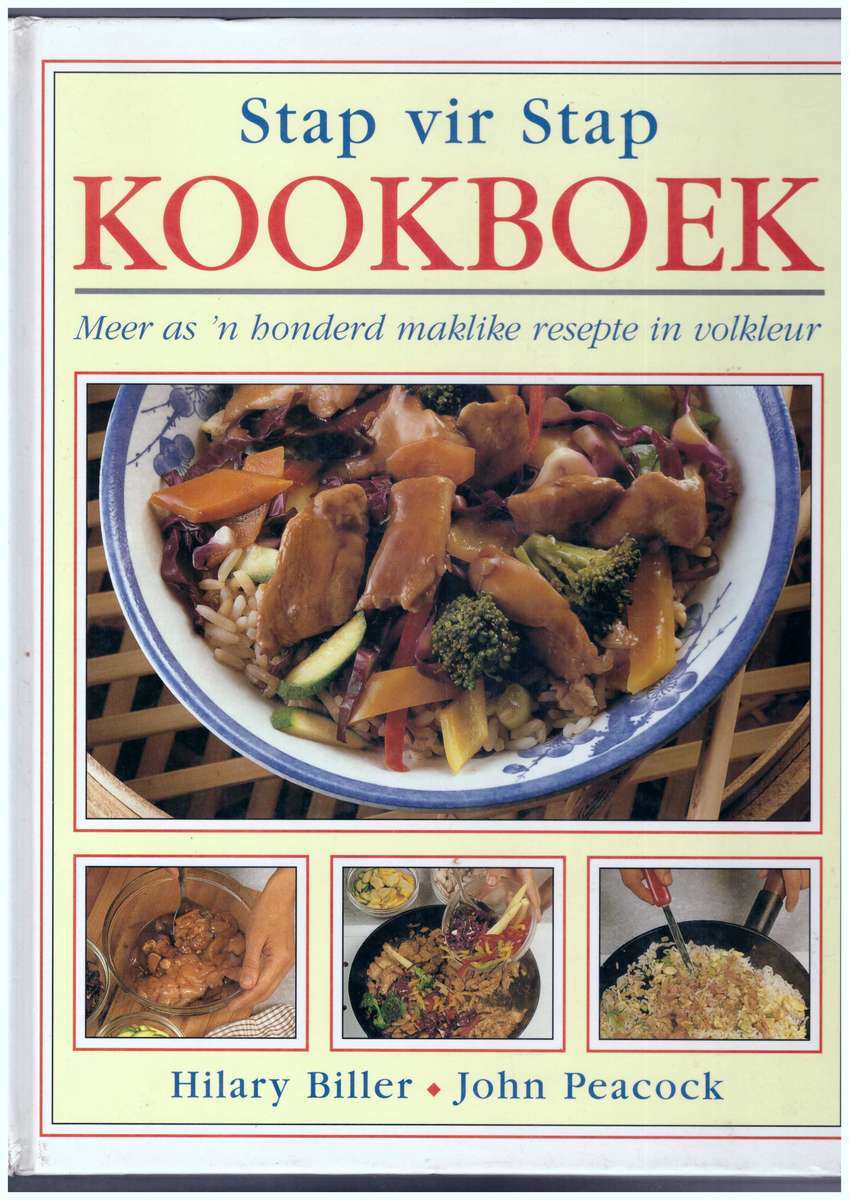 Stap vir Stap Kookboek, meer as 'n honderd maklike resepte in volkleur