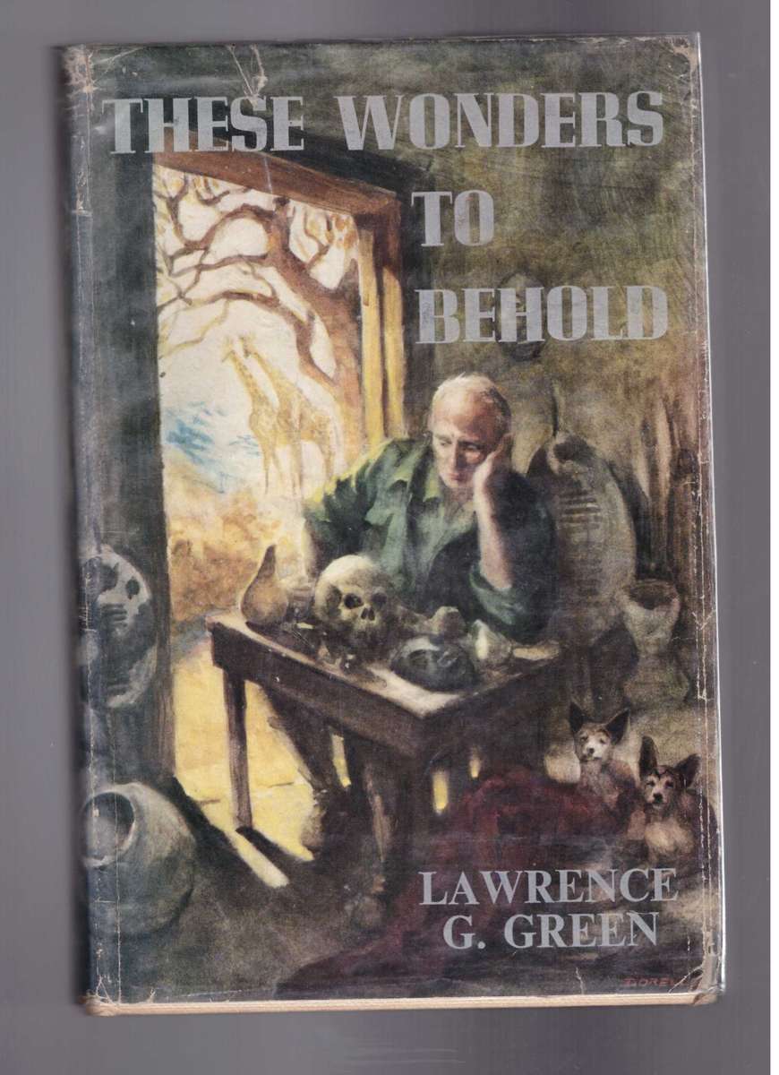 These Wonders to Behold - Lawrence Green