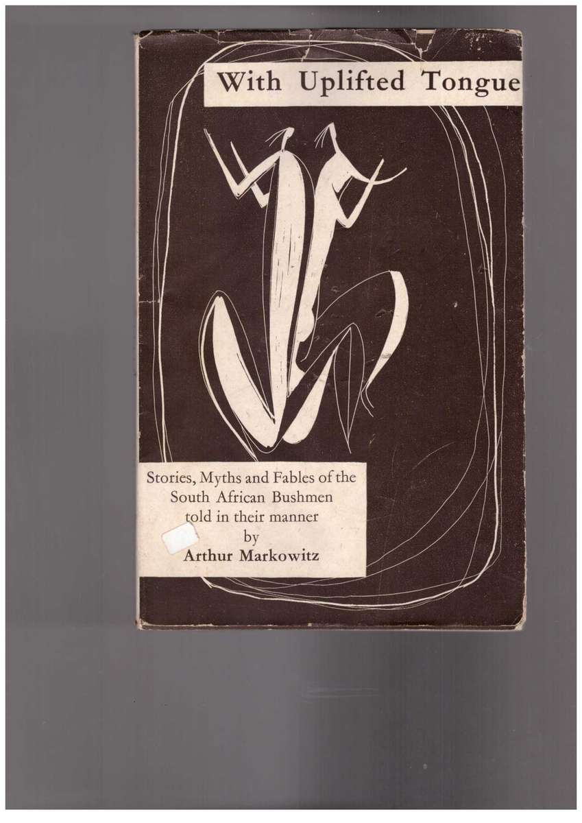 With Uplifted Tongue, Stories, Myths and fables of the South African Bushmen