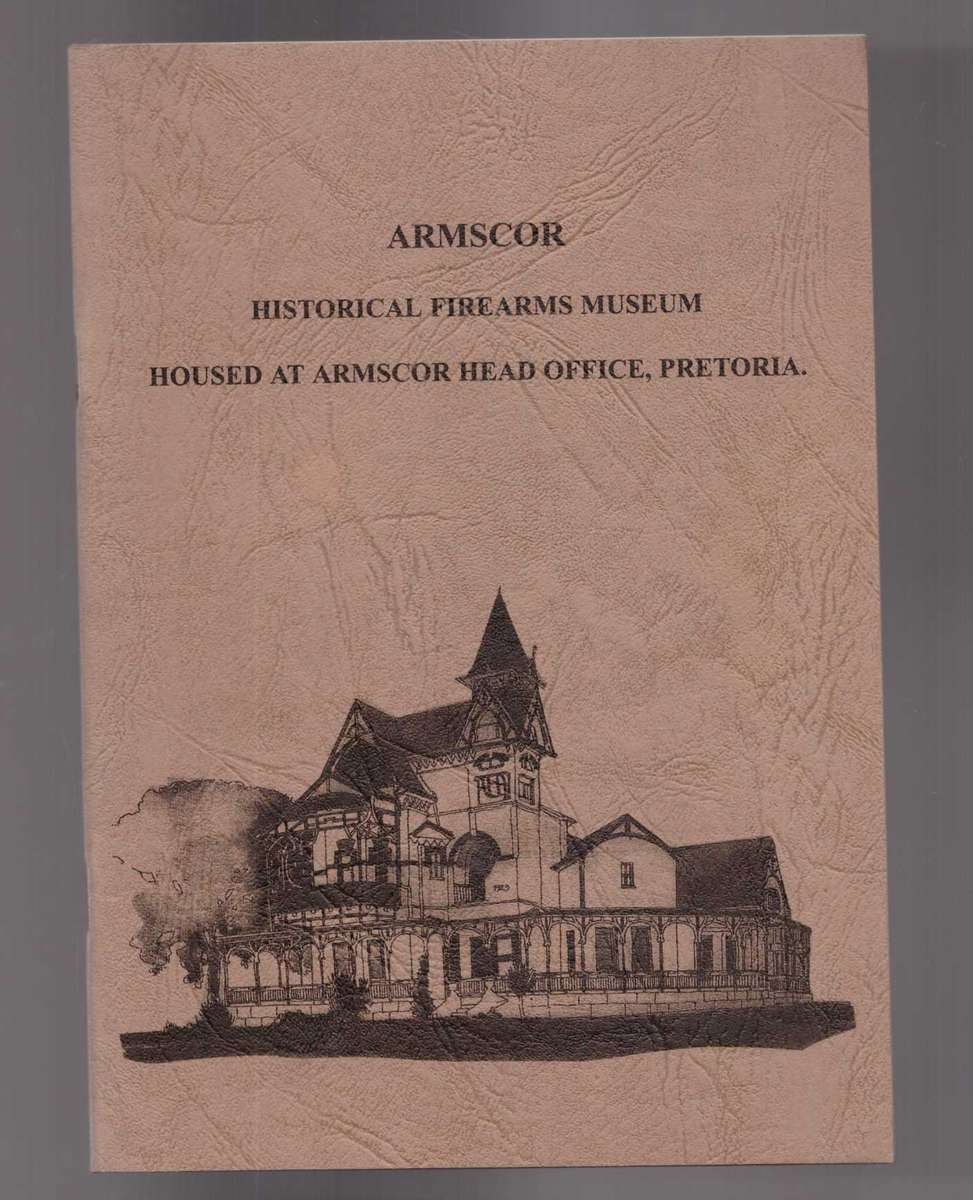Armscor Historical Firearms Museum Housed at Armscor Head office, Pretoria / Krygkor-Museum