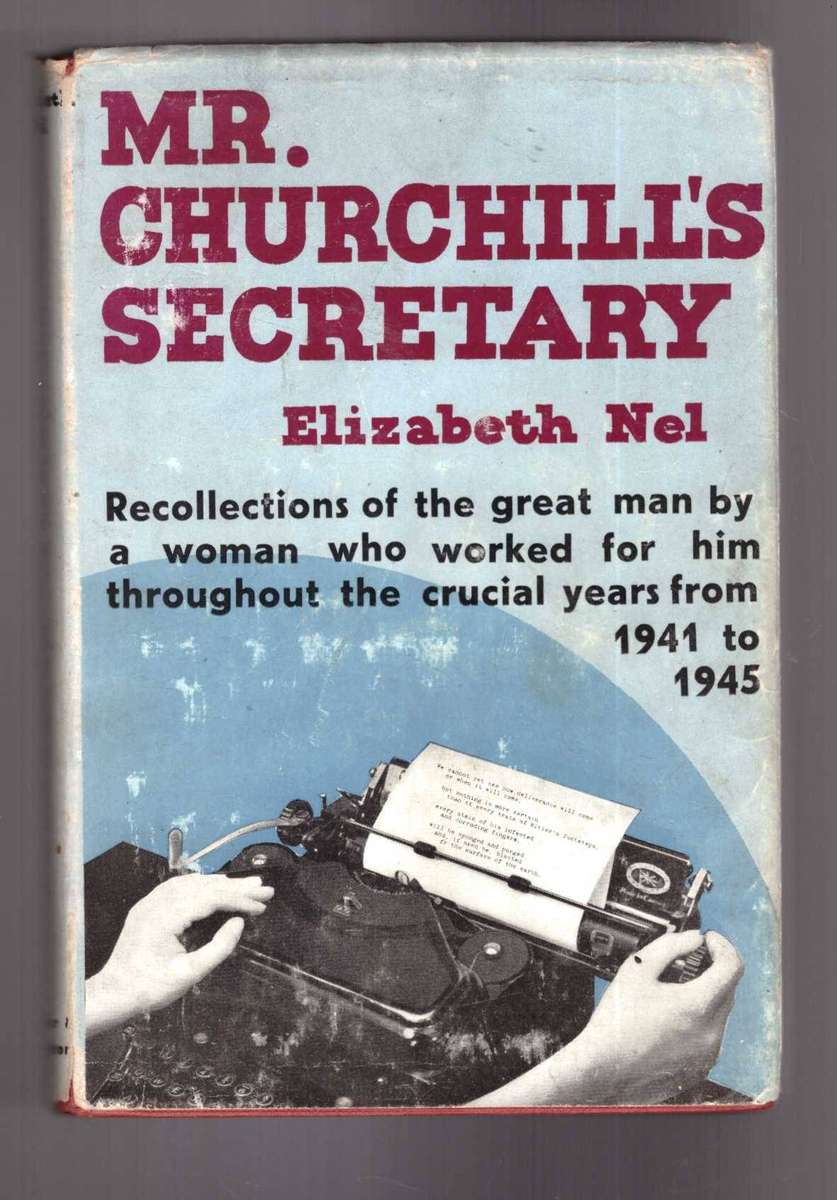 Mr. Churchill's Secretary - Elizabeth Nel