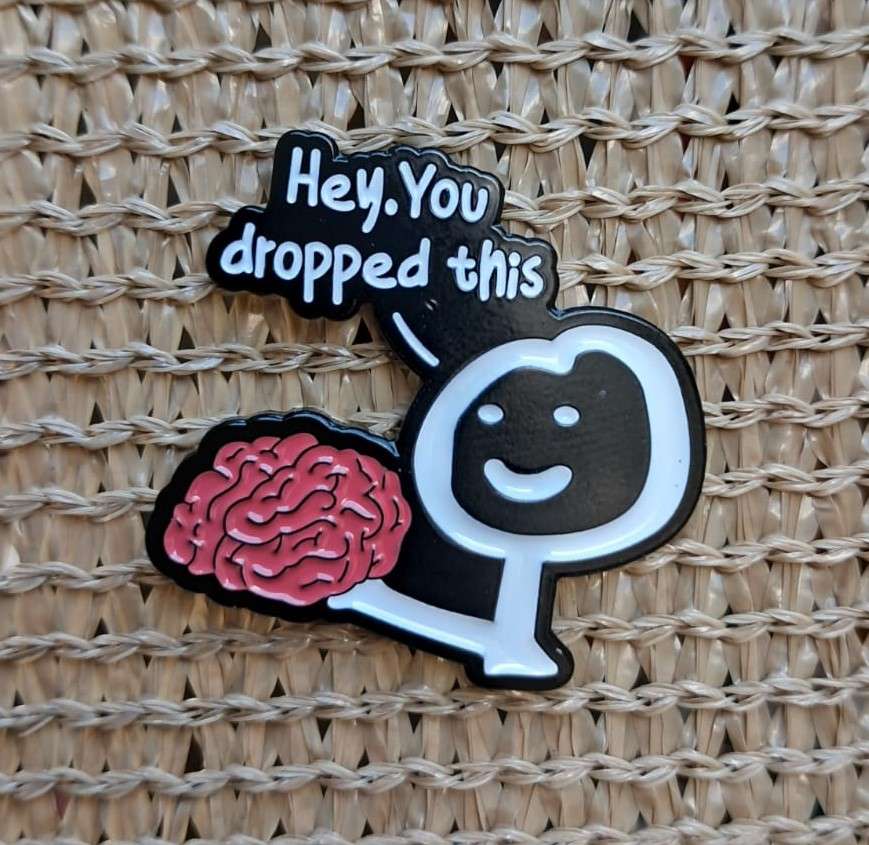 Enamel Metal Pin Badge 'You Dropped This'