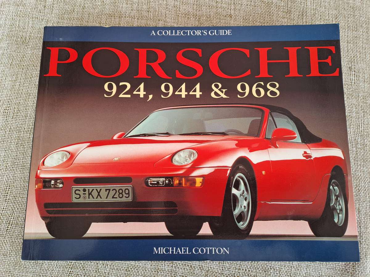 Porsche 924, 944 & 968: A Collector's Guide - Michael Cotton