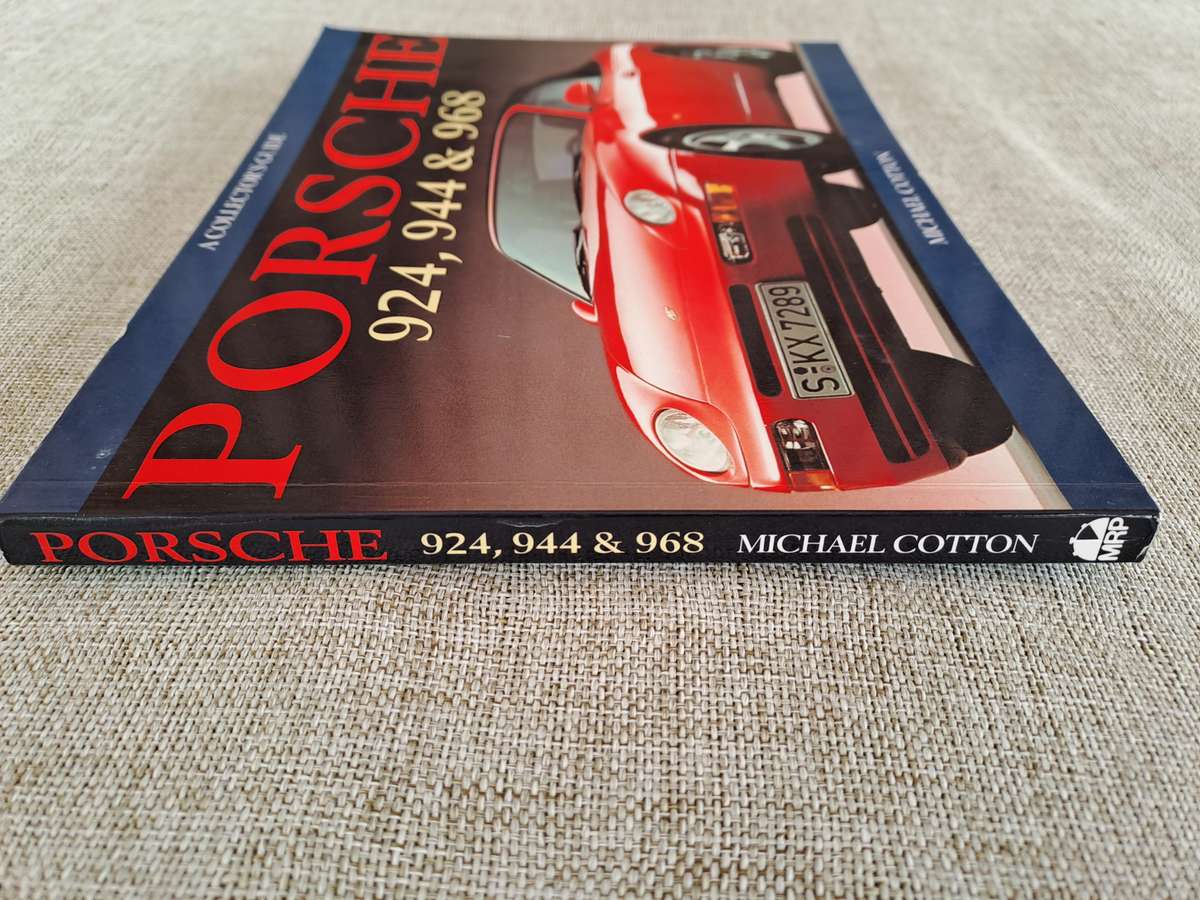Porsche 924, 944 & 968: A Collector's Guide - Michael Cotton