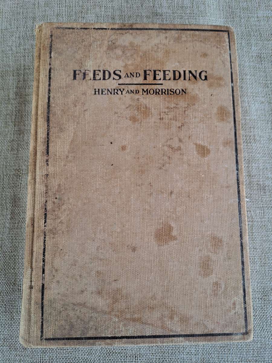 Feeds and Feeding  A handbook for the Student and Stockman