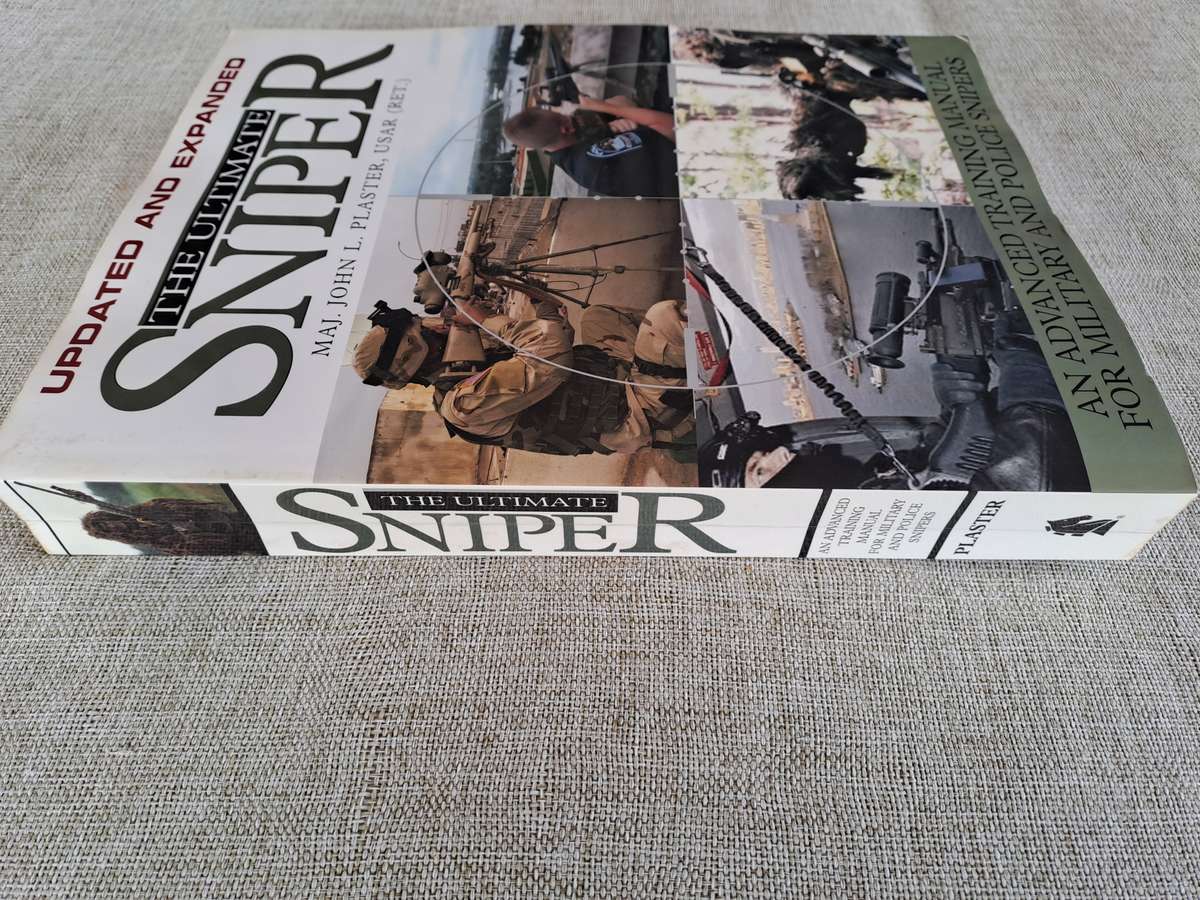 The Ultimate Sniper  Updated and Expanded by Maj. John L. Plaster, USAR (RET.)