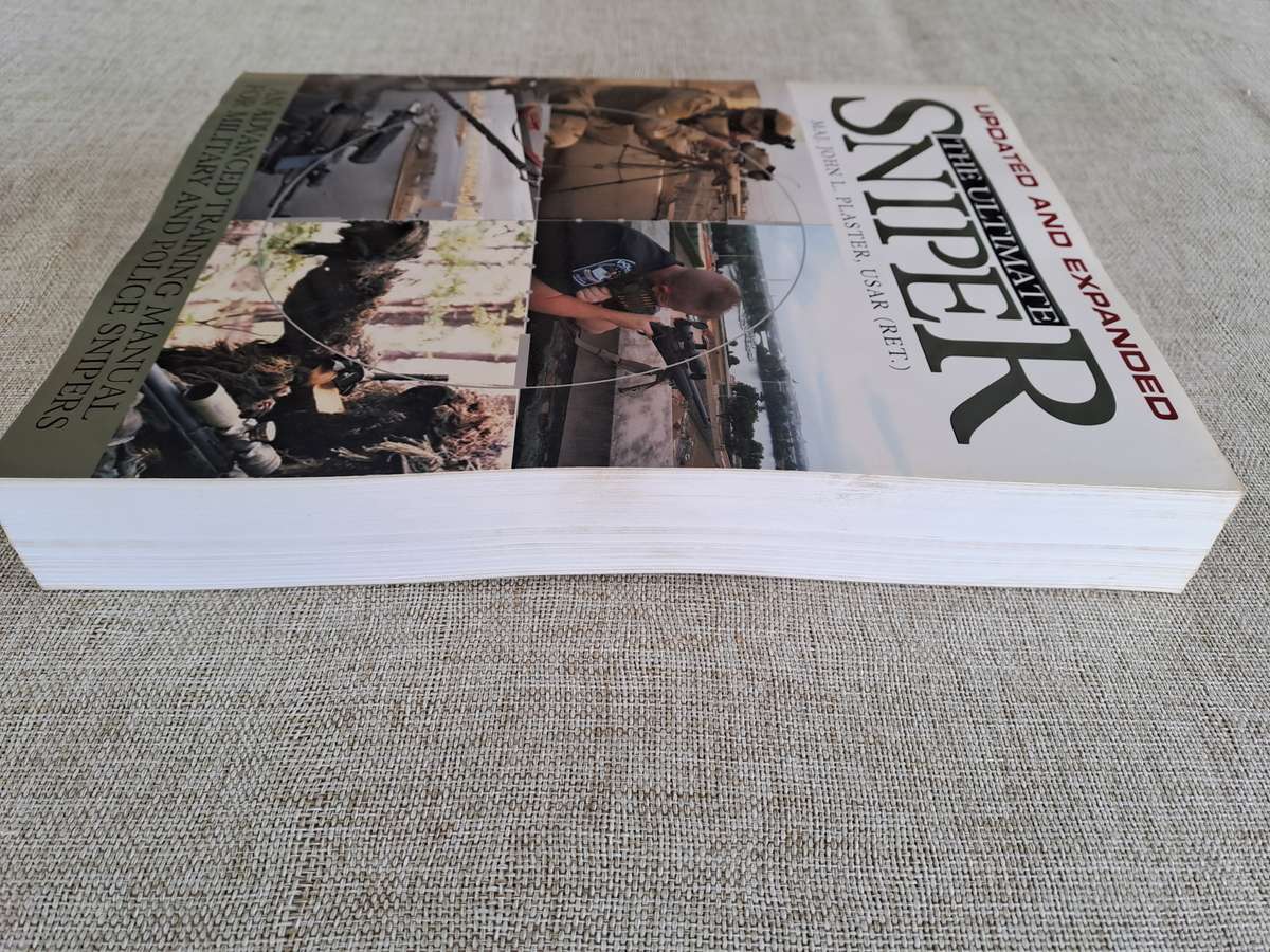 The Ultimate Sniper  Updated and Expanded by Maj. John L. Plaster, USAR (RET.)