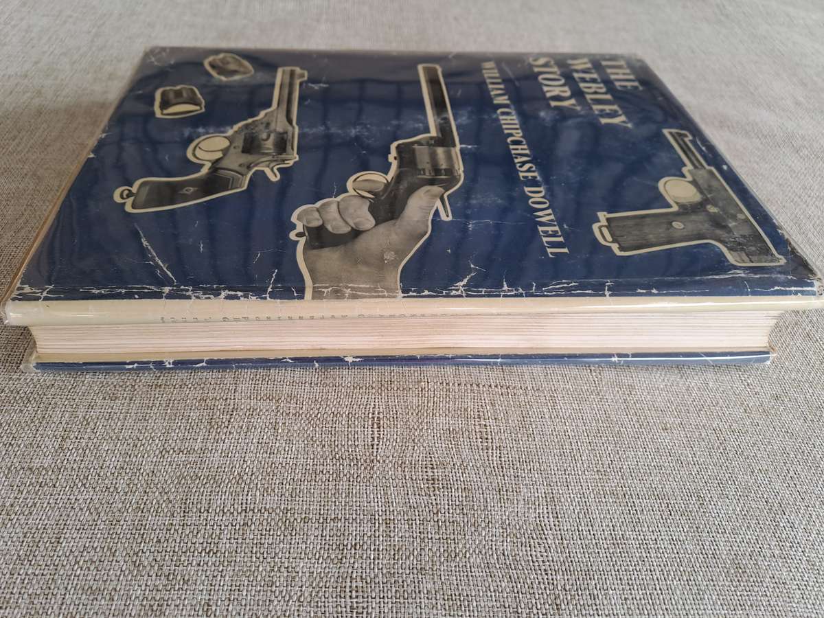 The Webley Story: History of Webley Pistols & Revolvers & Pistol Cartridge - W C Dowell