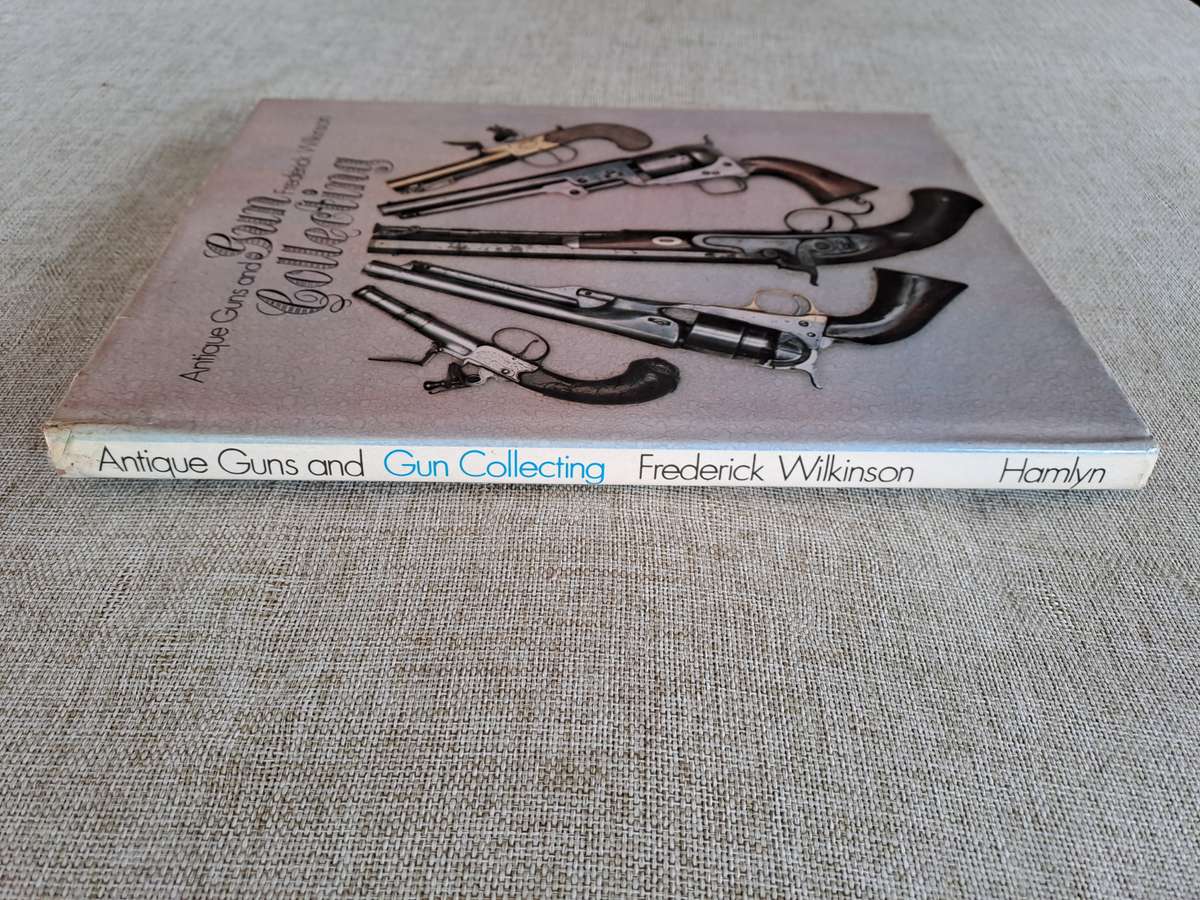 Antique Guns and Gun Collecting - Frederick Wilkinson