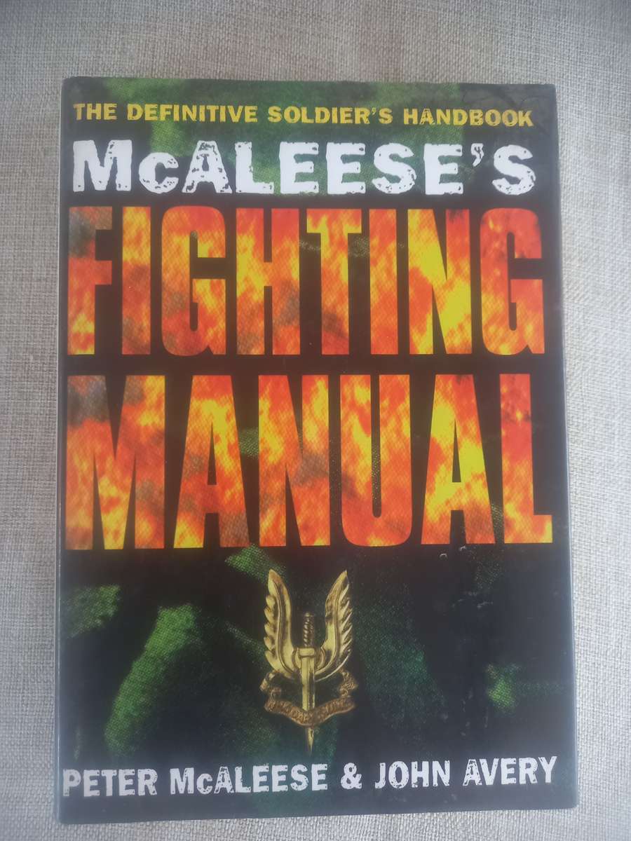 McAleese's Fighting Manual - a definitive soldiers handbook - PeterMcAleese