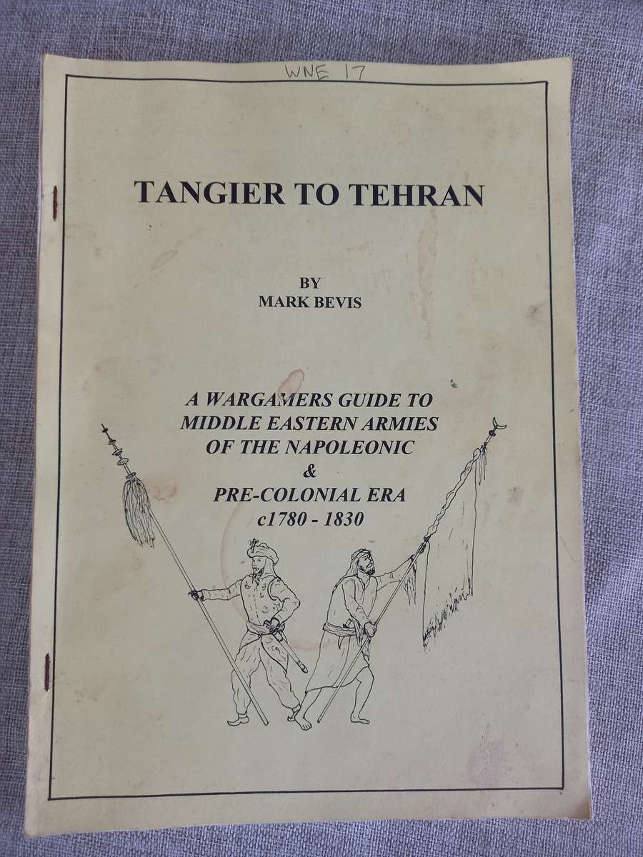 Tangier to Tehran - a wargamers guide to middle eastern armies of the Napoleonic and Colonial Era -
