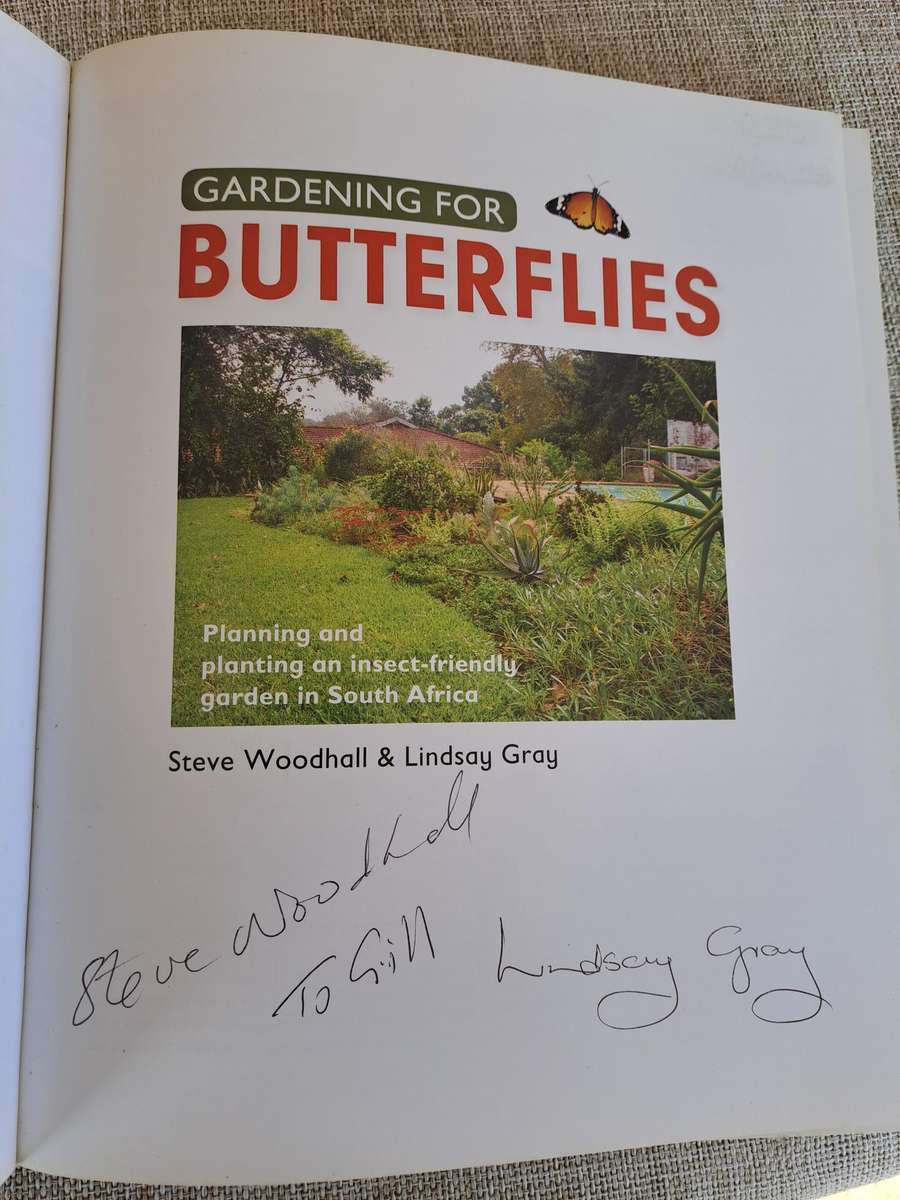 Gardening for Butterflies: Planning and Planting an insect-friendly garden in South Africa (Signed)