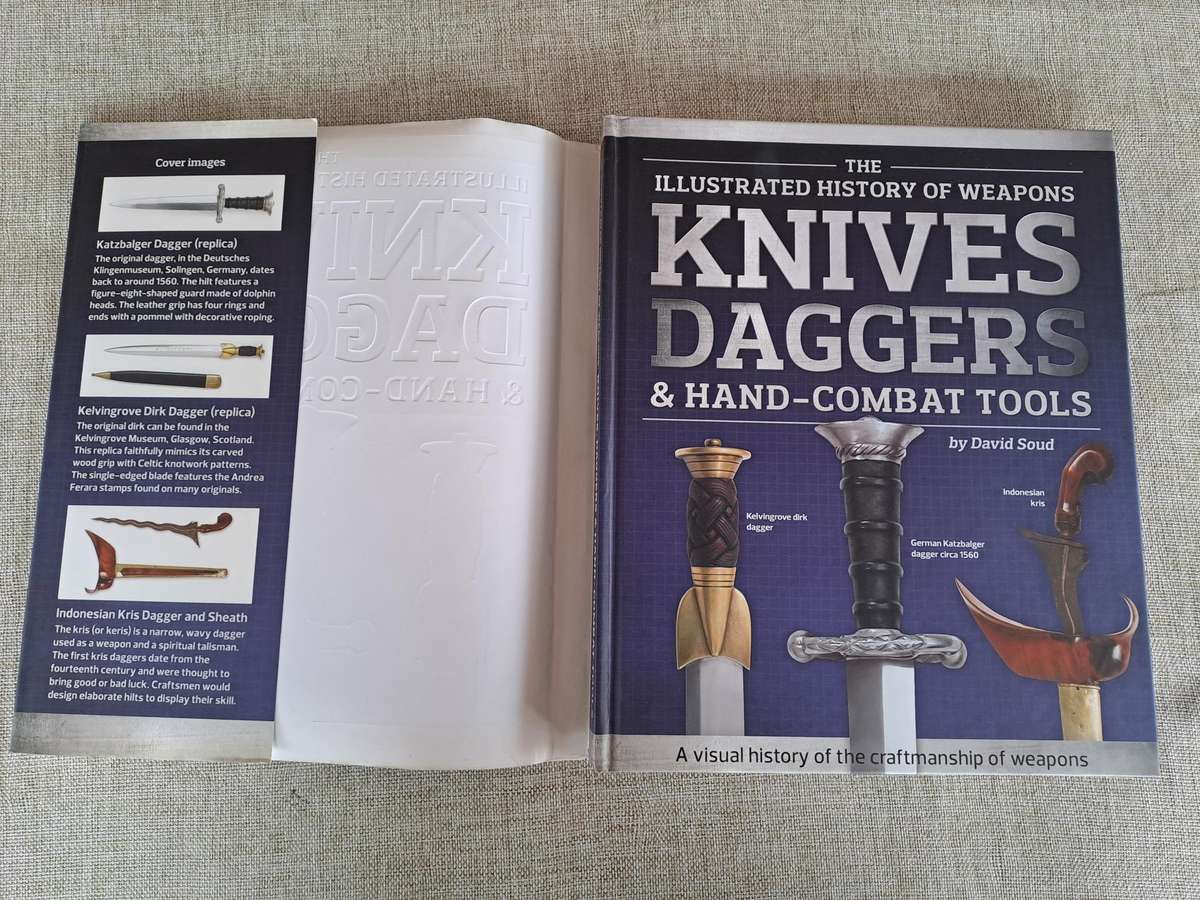 The Illustrated History of Weapons Knives, Daggers & Hand-Combat Tools