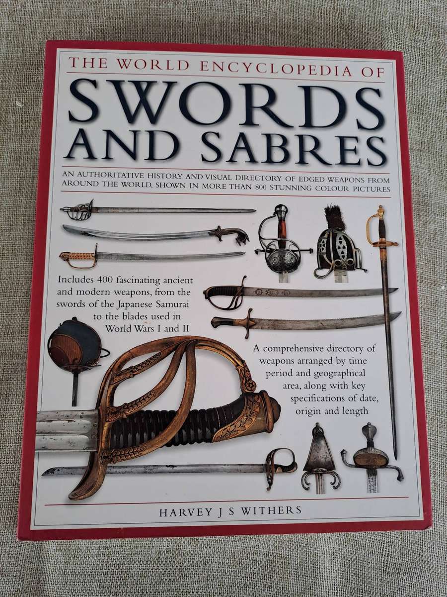 The World Encyclopedia of Swords and Sabres  Harvey J.S. Withers