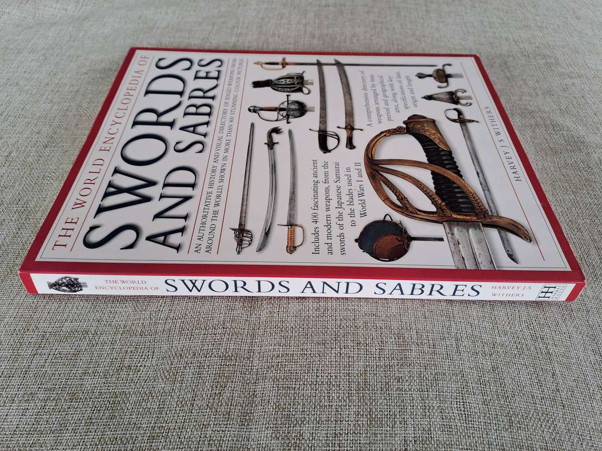The World Encyclopedia of Swords and Sabres  Harvey J.S. Withers