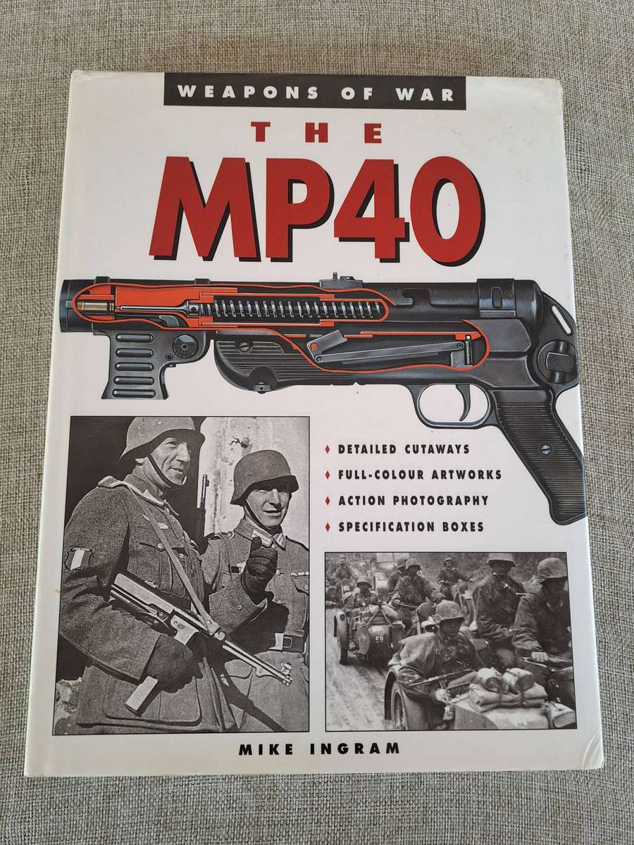 The MP40: Weapons of War  Mike Ingram