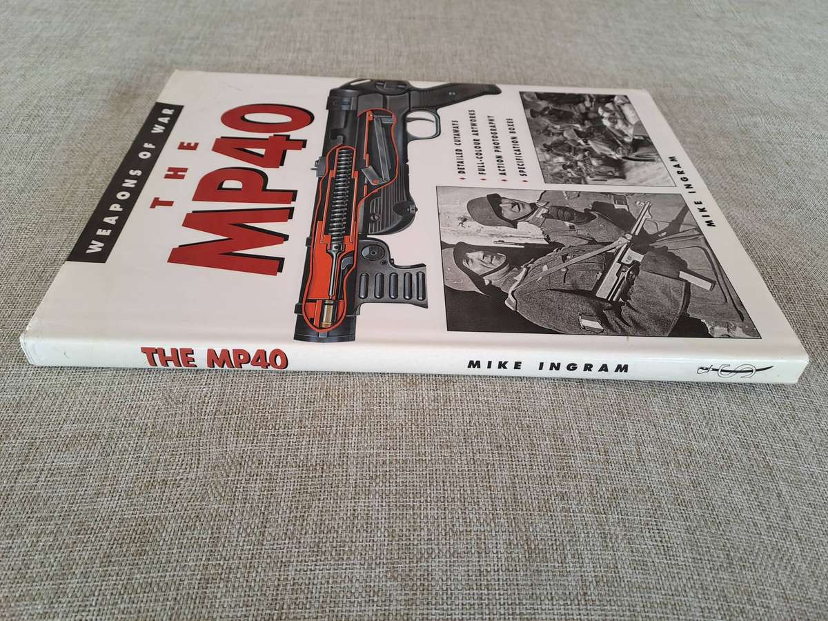 The MP40: Weapons of War  Mike Ingram
