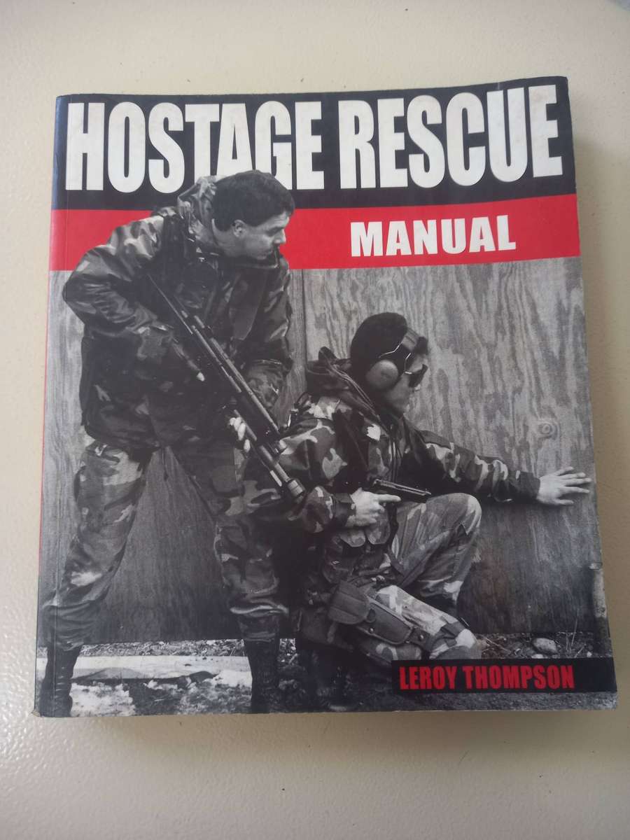 Hostage Rescue Manual: Tactics of the Counter-Terrorist Professionals - LeroyThompson
