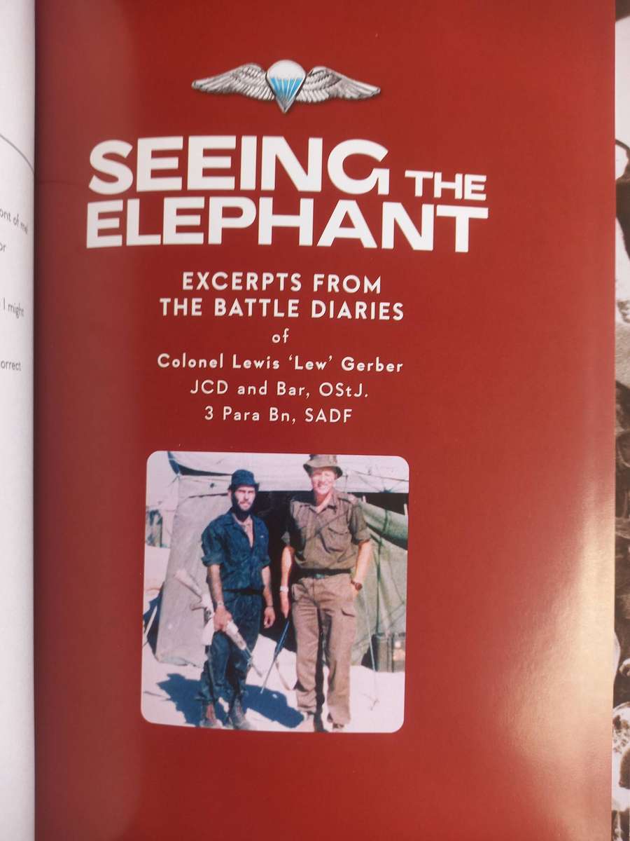 SEEING THE ELEPHANT - The Battle Diaries of Col Lewis "Lew" Gerber . 3 Para Bn, SADF