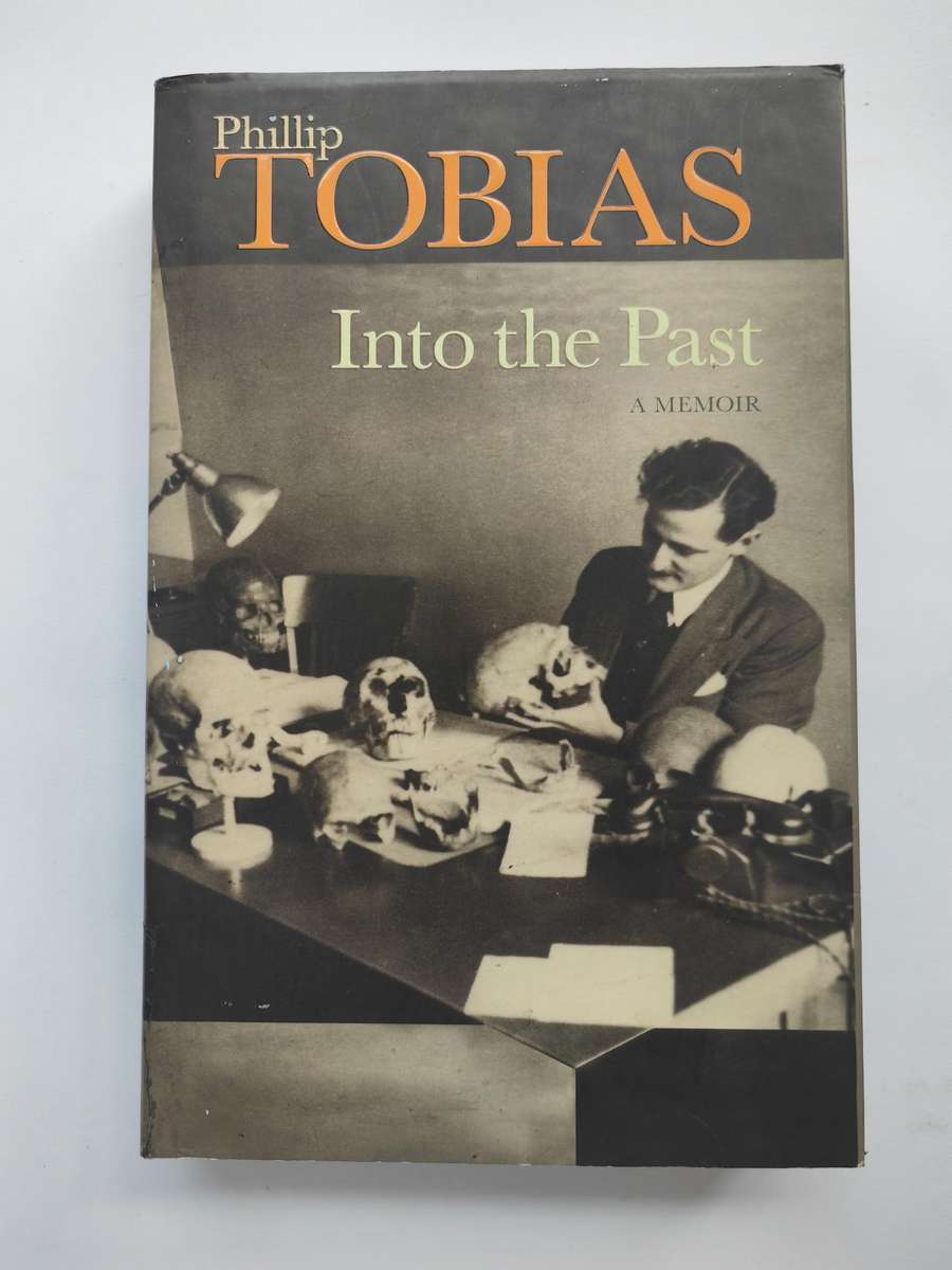 Into the Past : A Memoir - Philip Tobias "SIGNED"