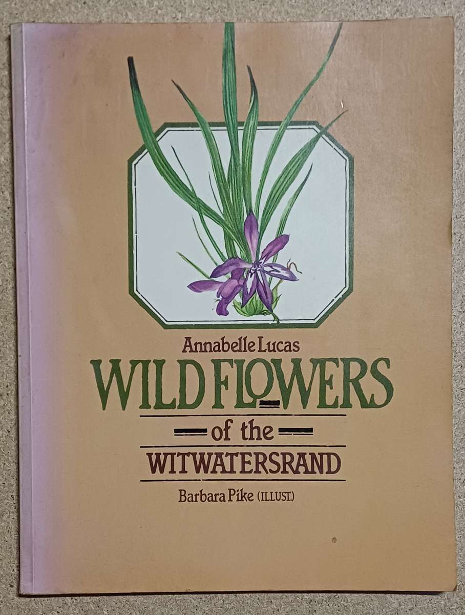 WILDFLOWERS OF THE WITWATERSRAND ANNABELLE LUCAS