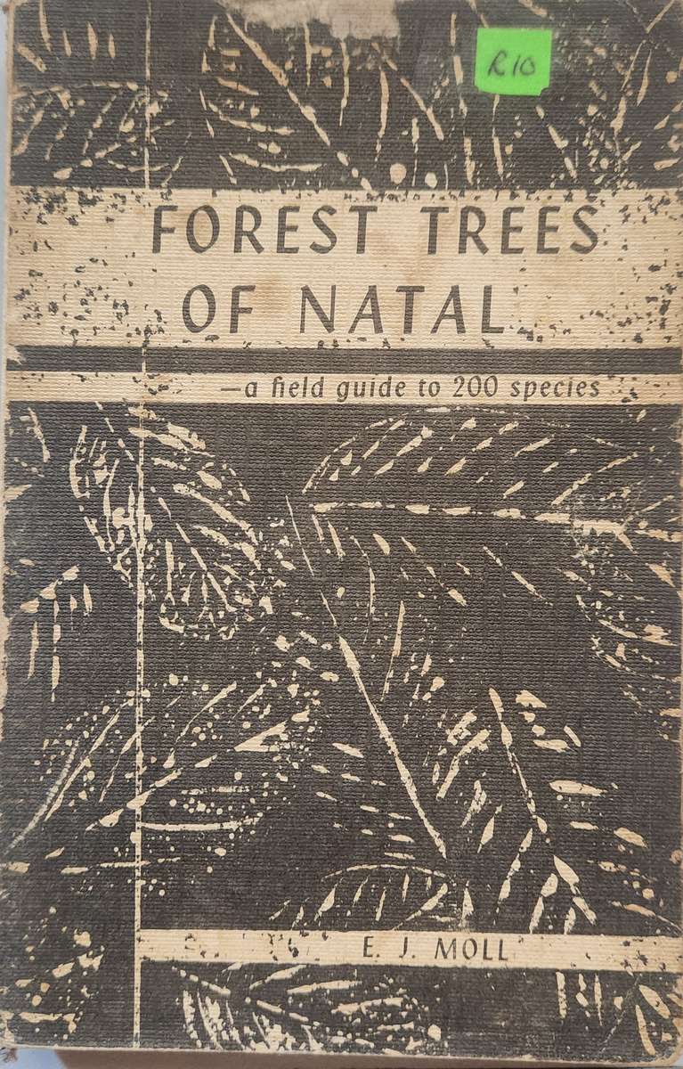 Forest trees of Natal - A field guide to 200 species
