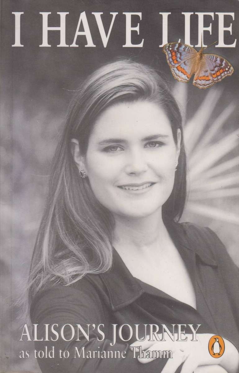 Marianne Thamm - I Have Life : Alison's Journey (Softcover)
