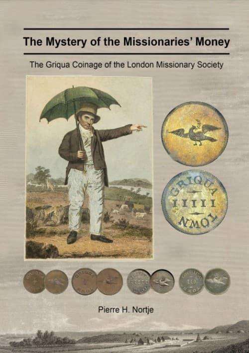 First Book ever on the Griqua Coinage: The Mystery of the Missionaries` Money
