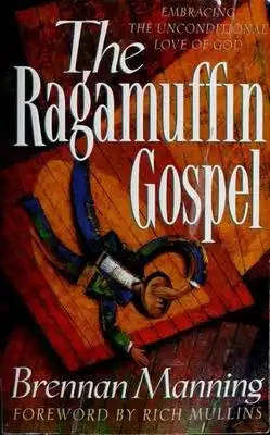 The Ragamuffin Gospel Brennan Manning.
