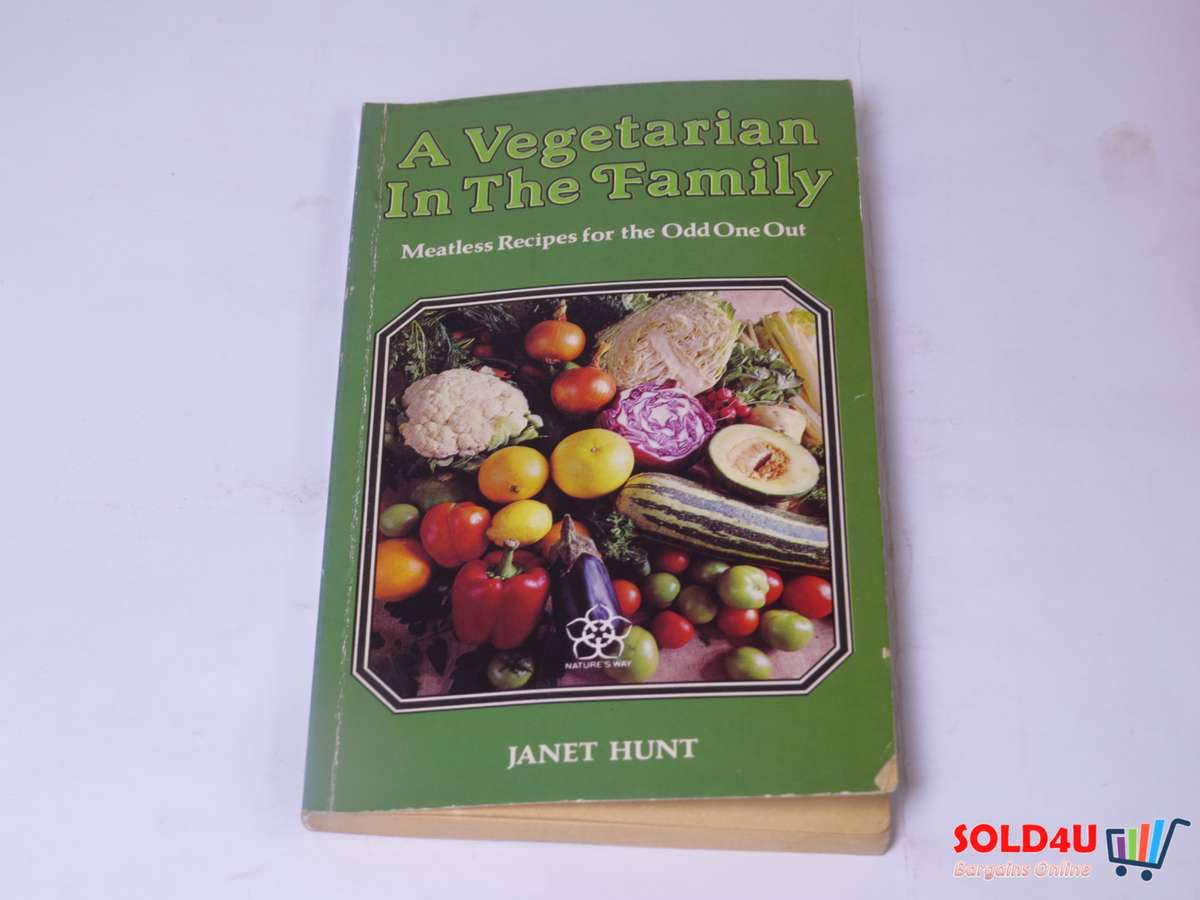 A Vegetarian in the Family - Meatless recipes for the odd one out - Janet Hunt