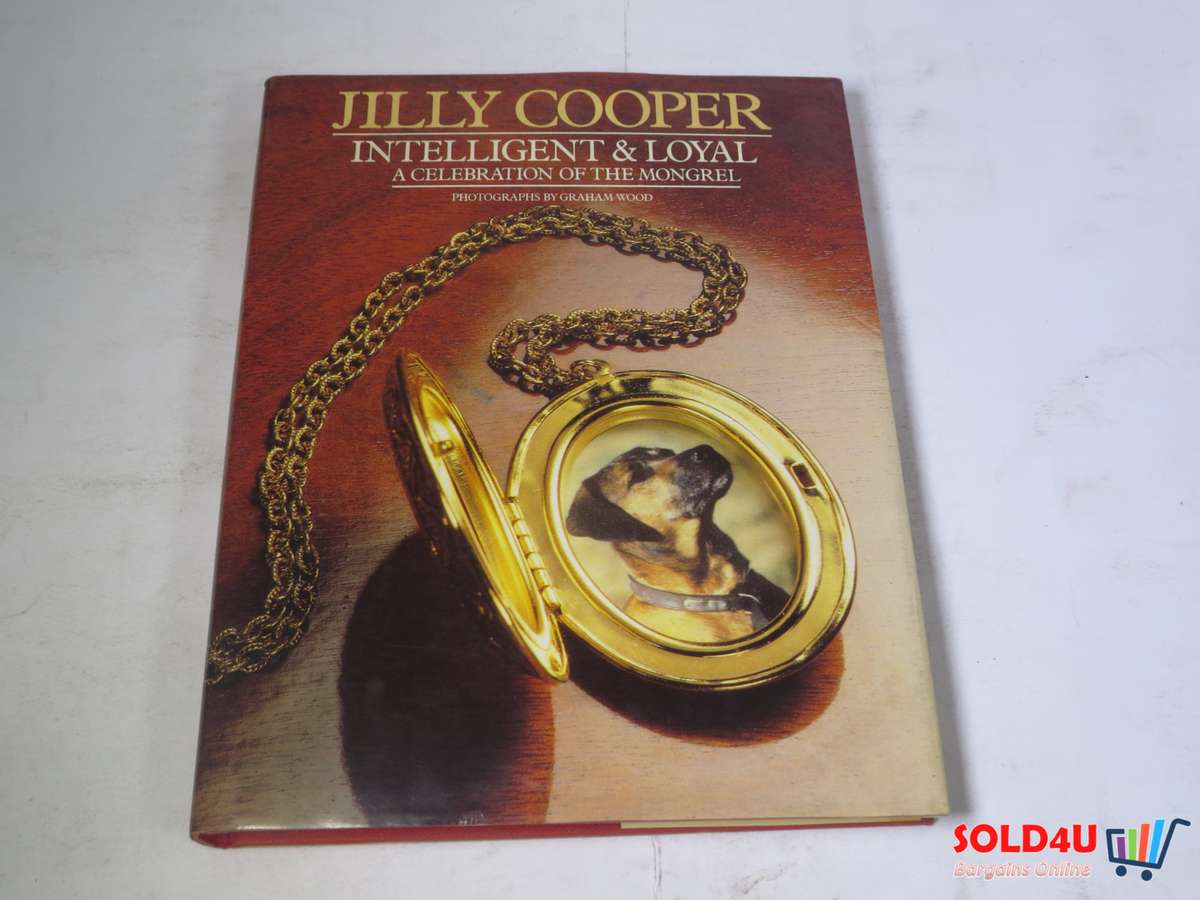 Intelligent and Loyal - A Celebration of the Mongrel - Jilly Cooper