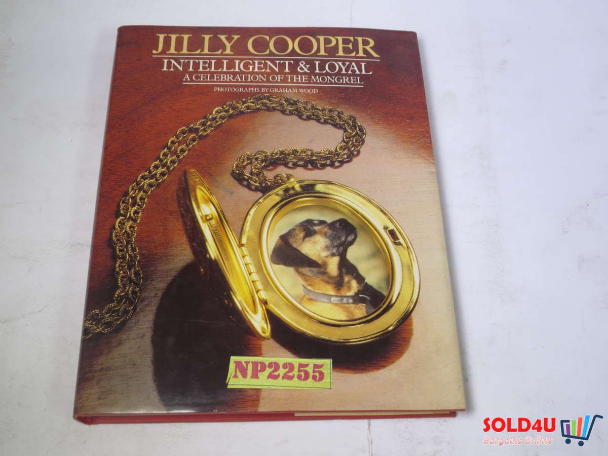 Intelligent and Loyal - A Celebration of the Mongrel - Jilly Cooper