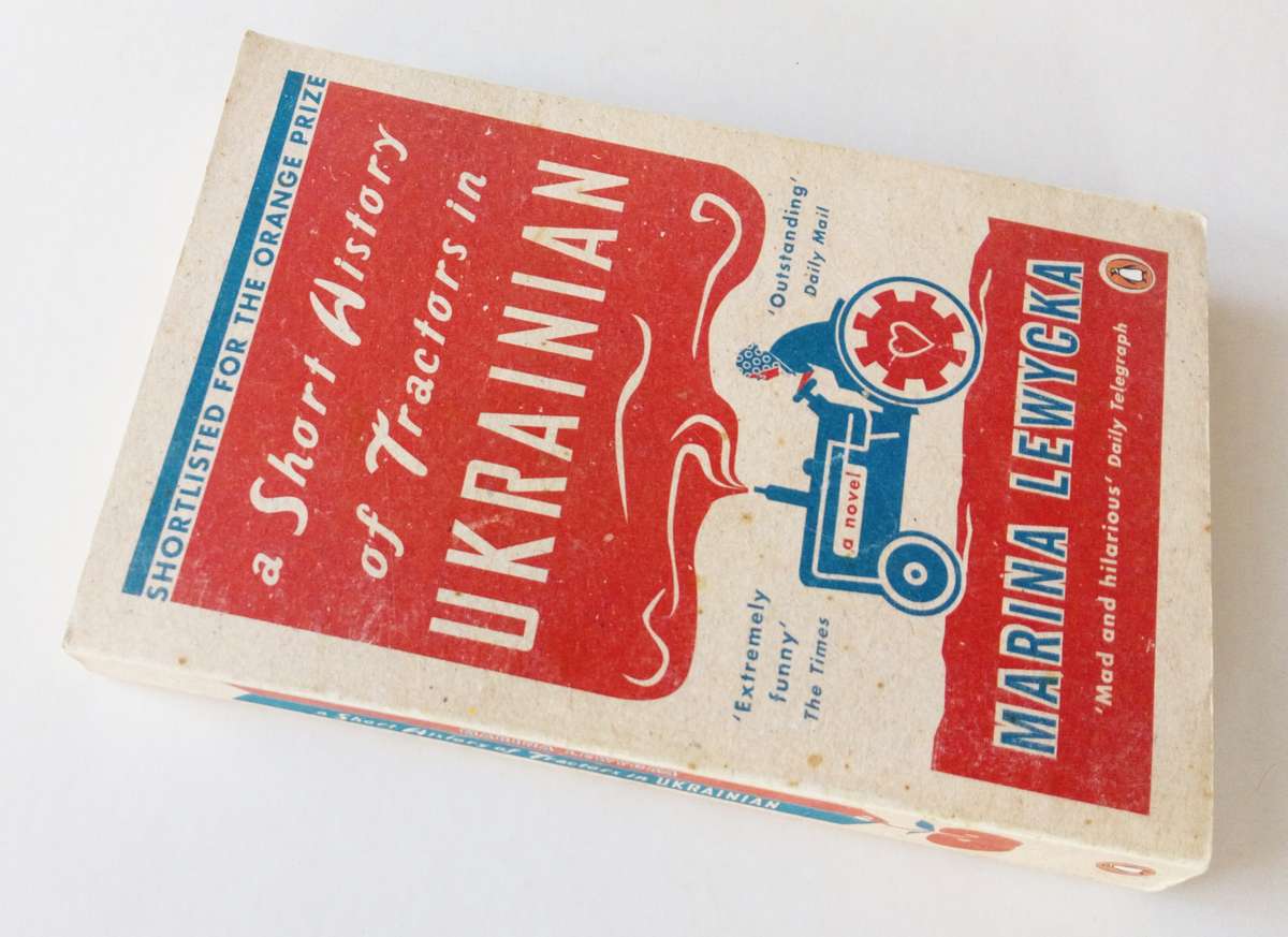 A Short History of Tractors in Ukrainian, by Marina Lewycka, Published by Penguin Books, 2006.
