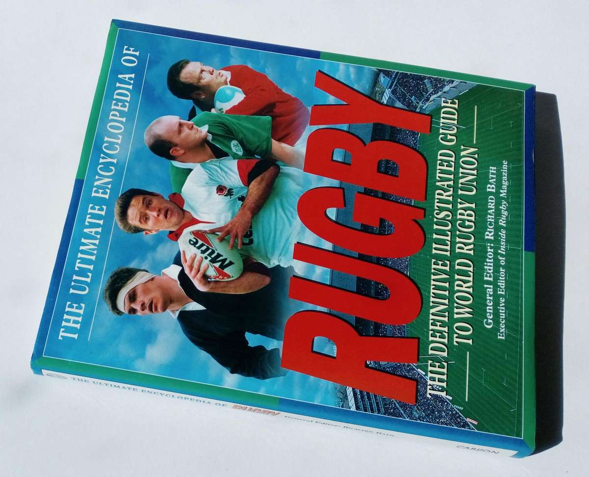 The Ultimate Encyclopedia of Rugby, by Richard Bath, Ed. Published by Carlton Books Ltd, 1997.