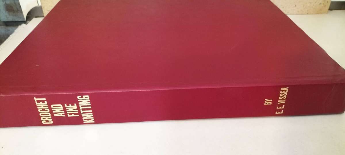 Magnificent Massive Crochet and Fine Knitting Book. EE Visser. 2.5kg. Hard Cover 1979 5th Edition.