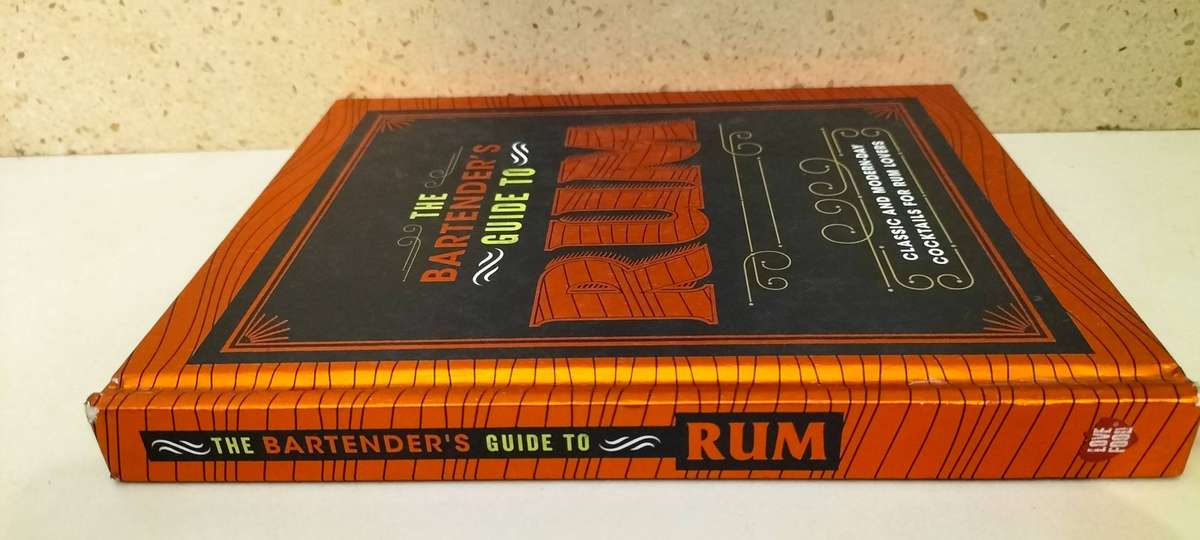 The Bartender's Guide to Rum. Hard Cover. 2018