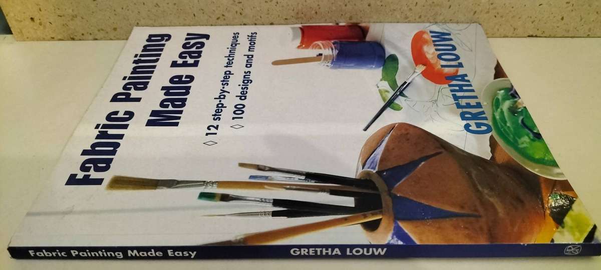 Fabric Painting Made Easy - Gretha Louw. 2000