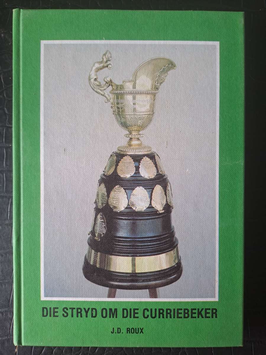 Rugby book. "Die stryd om die Curriebeker" by JD Roux Hard cover 135 pp. History of the Currie Cup