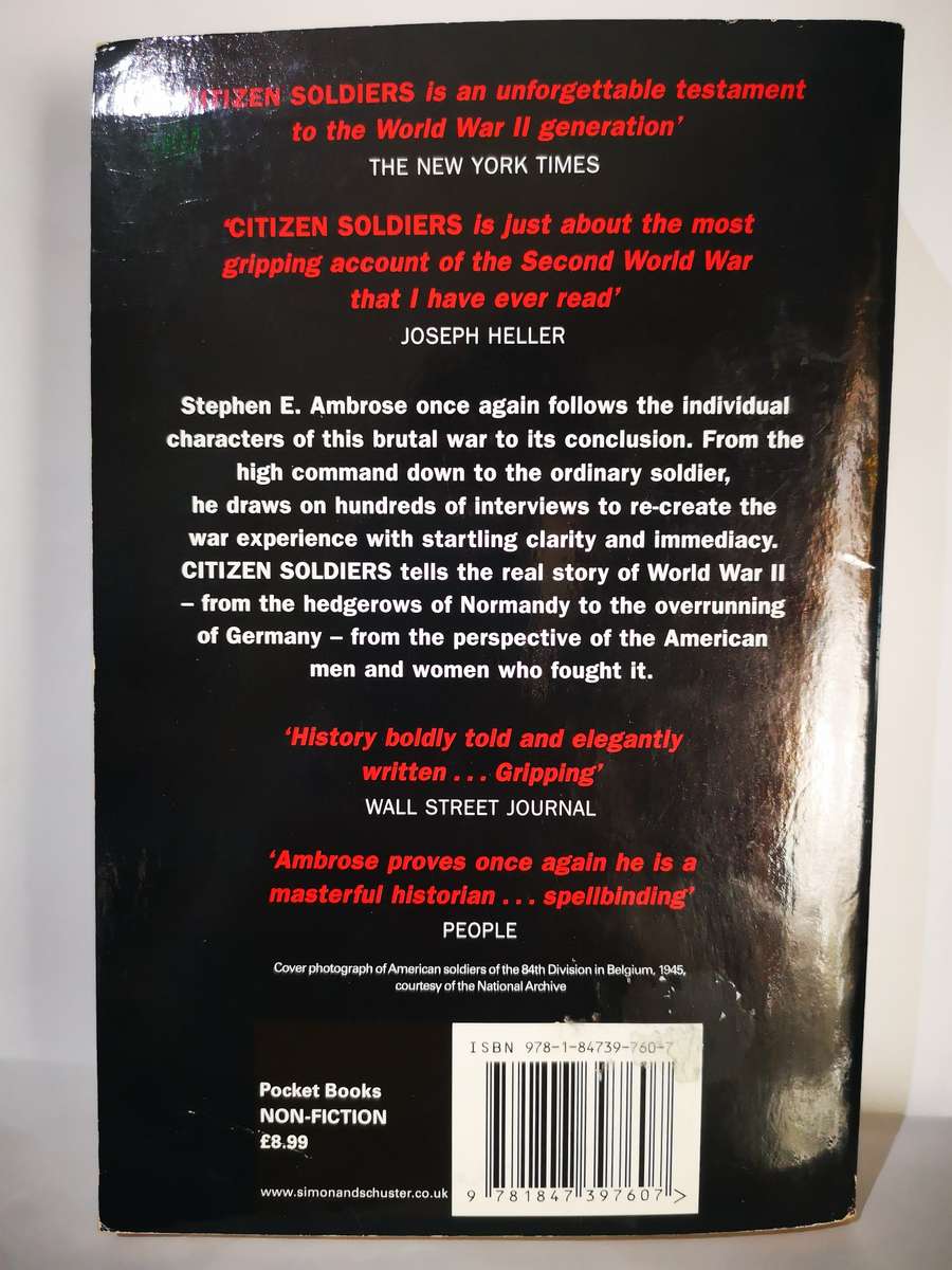 Citizen Soldiers - By Stephen E Ambrose (Book)
