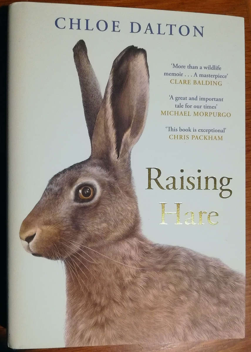 Raising Hare by Chloe Dalton. Hard Cover. A Memoir.