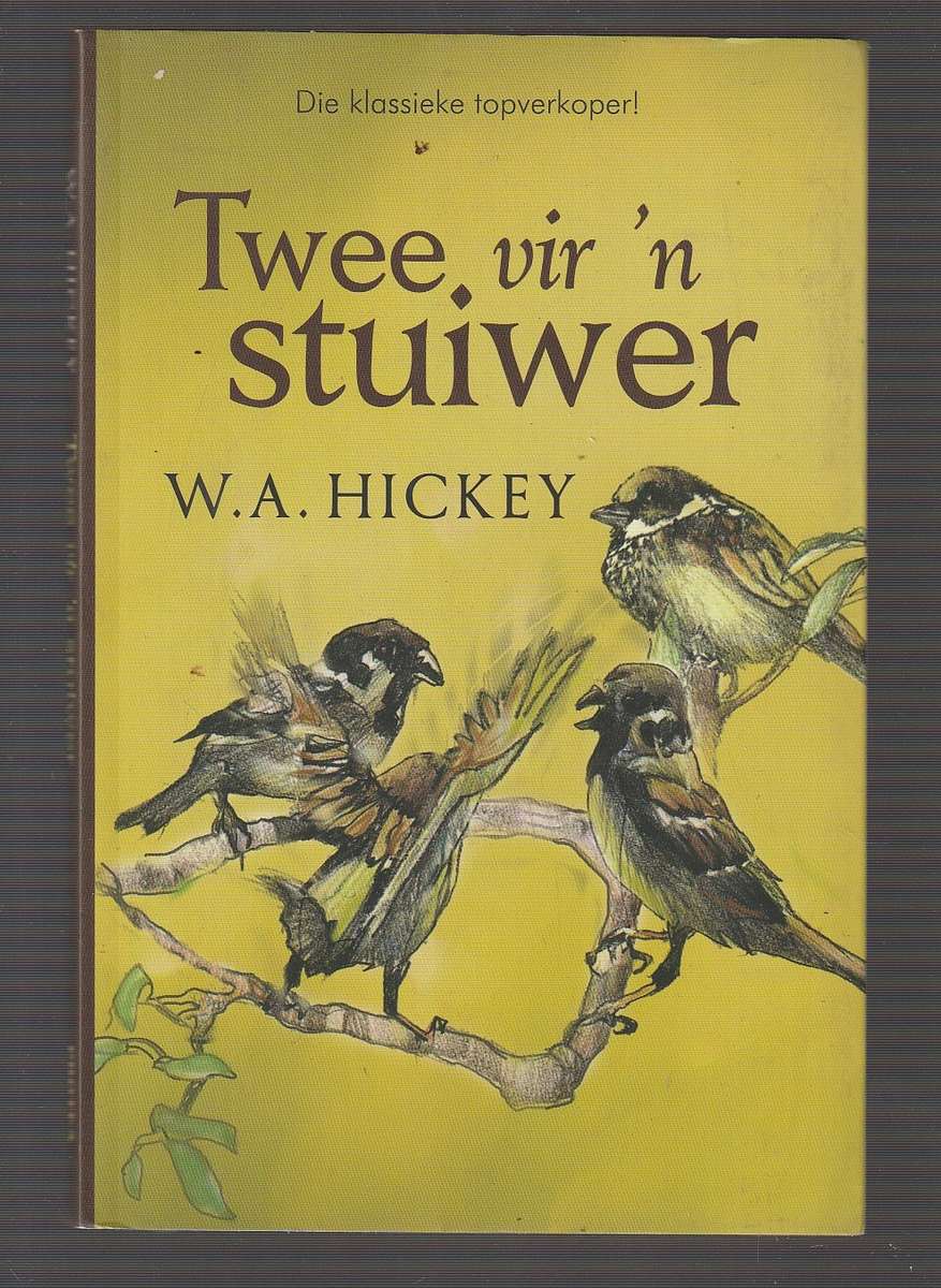 Twee vir n stuiwer - WA Hickey - Jeug verhaal